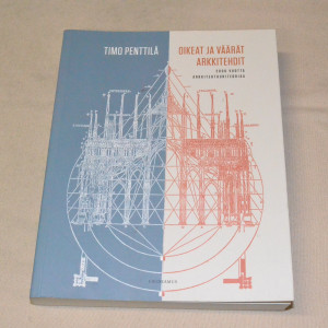 Timo Penttilä Oikeat ja väärät arkkitehdit